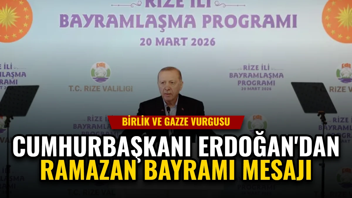 Cumhurbaşkanı Erdoğan'dan Ramazan Bayramı Mesajı: Birlik ve Gazze Vurgusu